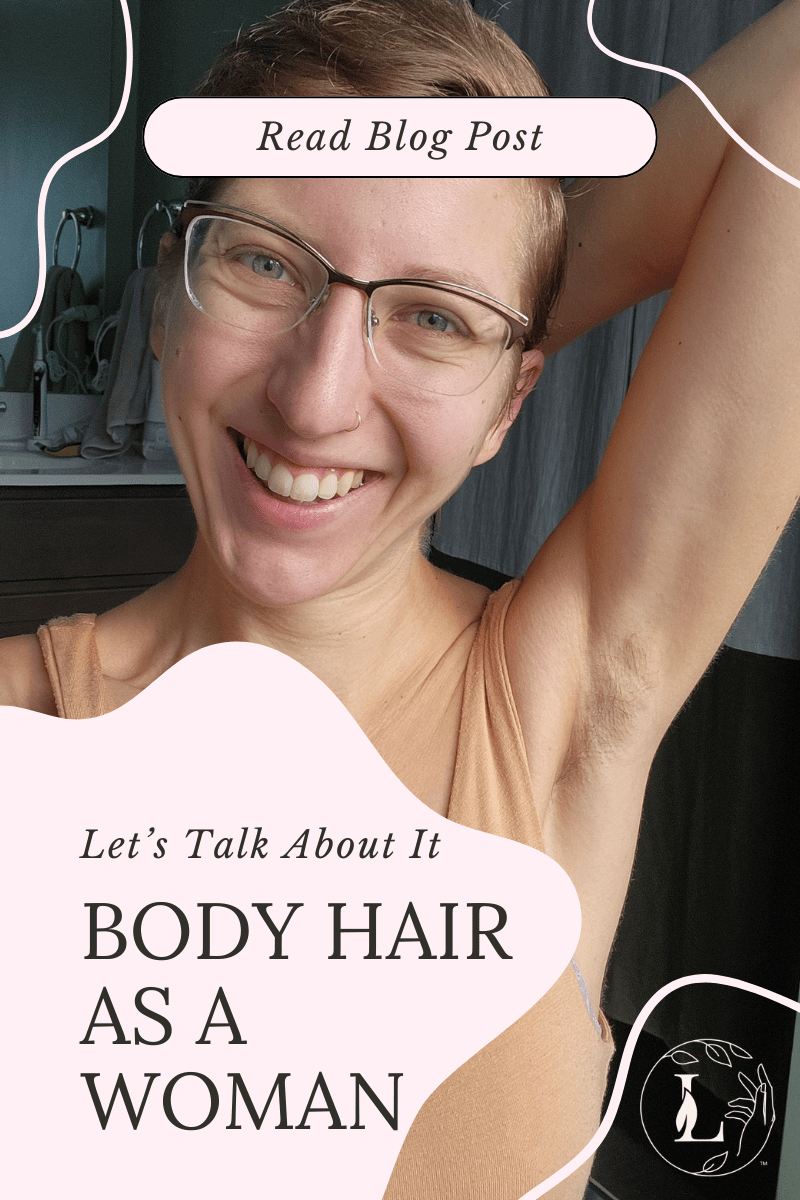 Body Hair As A Woman, Let's Talk About It - Lady Lighthouse