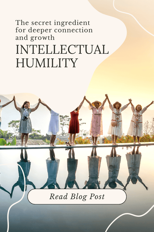 Intellectual Humility: The Secret Ingredient for Deeper Connection and Growth - Lady Lighthouse