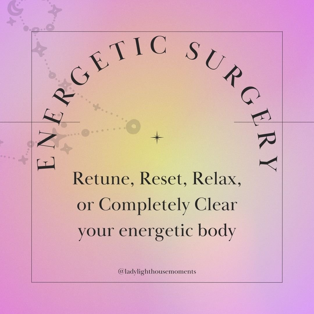 Energetic Surgery (Multiple Options) Retunement (20 - min) Virtual - Lady Lighthouse