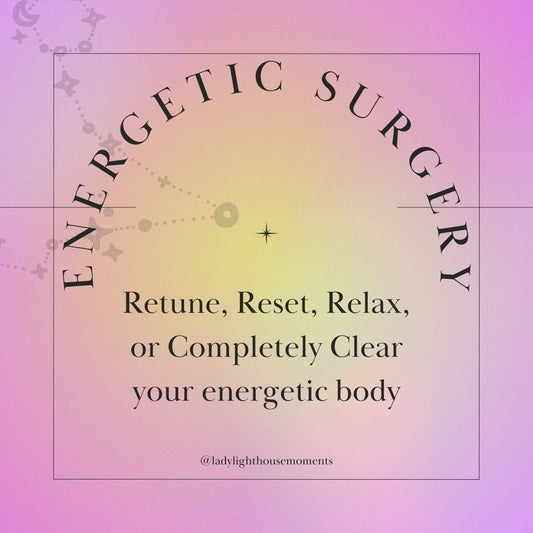 Energetic Surgery (Multiple Options) Retunement (20 - min) Virtual - Lady Lighthouse